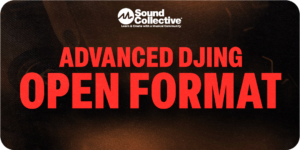 Advanced DJing: Open Format