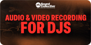 Audio & Video Recording for DJs