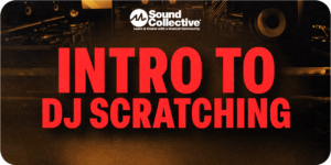 Intro to DJ Scratching