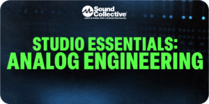 Studio Essentials: Analog Engineering