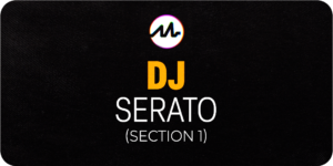 DJ: Serato – Section 1