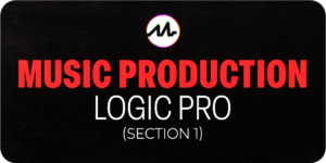 Music Production: Logic Pro – Section 1