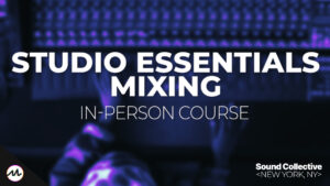 Studio Essentials: Mixing